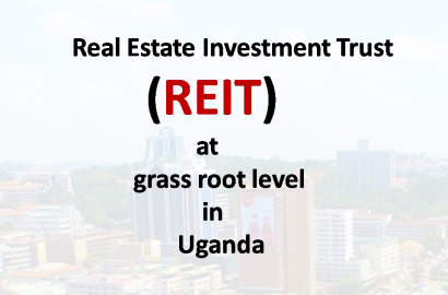 Real estate Investment Trust (REIT) at grass root level in Africa-Uganda